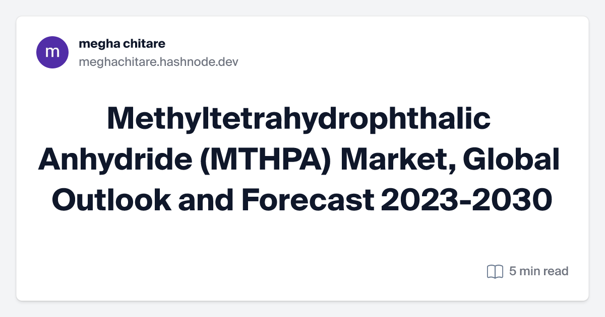 Methyltetrahydrophthalic Anhydride (MTHPA) Market, Global Outlook and Forecast 2023-2030
