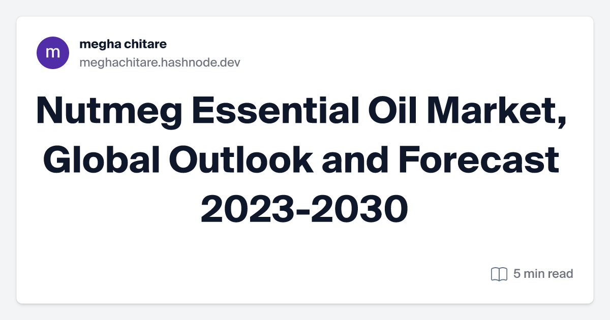Nutmeg Essential Oil Market, Global Outlook and Forecast 2023-2030