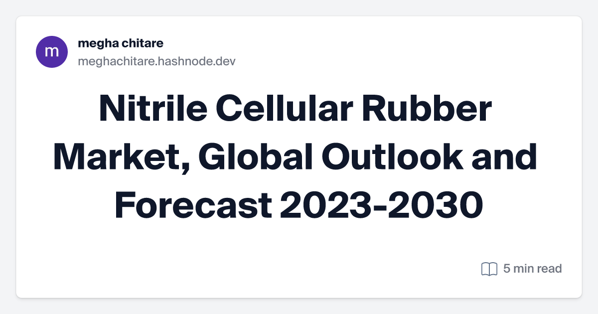 Nitrile Cellular Rubber Market, Global Outlook and Forecast 2023-2030