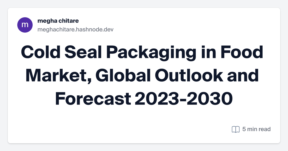 Cold Seal Packaging in Food Market, Global Outlook and Forecast 2023-2030