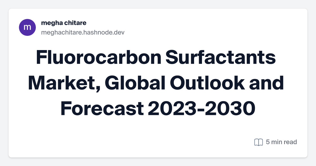 Fluorocarbon Surfactants Market, Global Outlook and Forecast 2023-2030