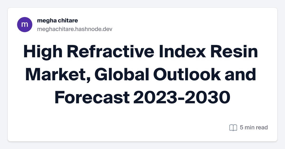 High Refractive Index Resin Market, Global Outlook and Forecast 2023-2030